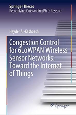 congestion control for 6lowpan wireless sensor networks toward the internet of things 1st edition hayder al