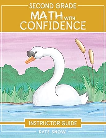 second grade math with confidence instructor guide 1st edition kate snow ,itamar katz ,shane klink