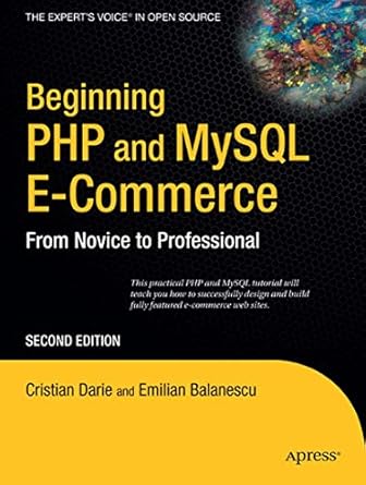 beginning php and mysql e commerce from novice to professional 1st edition cristian darie ,emilian balanescu