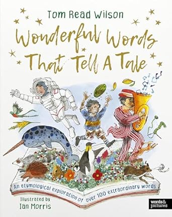 wonderful words that tell a tale an etymological exploration of over 100 everyday words 1st edition tom read
