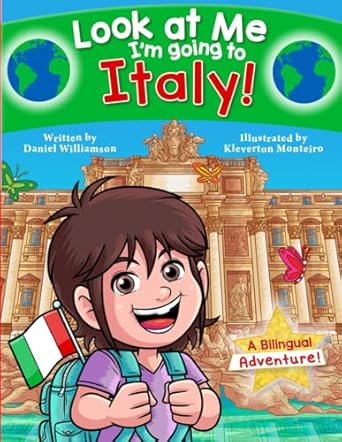 look at me im going to italy a bilingual adventure 1st edition daniel williamson ,kleverton monteiro