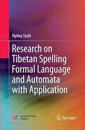 research on tibetan spelling formal language and automata with application 1st edition nyima tashi
