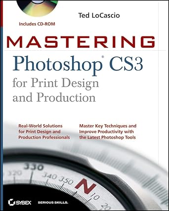mastering photoshop cs3 for print design and production 1st edition ted locascio 0470114576, 978-0470114575