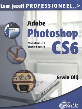 leer jezelf professioneel adobe photoshop cs6 1st edition erwin olij 9059405919, 978-9059405912