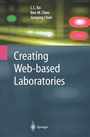 creating web based laboratories 1st edition c c ko ,ben m chen ,jianping chen 1447156722, 978-1447156727