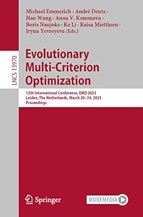 evolutionary multi criterion optimization 12th international conference emo 2023 leiden the netherlands march