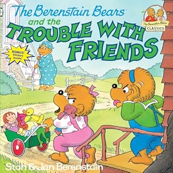 the berenstain bears and the trouble with friends 1st edition stan berenstain ,jan berenstain 0394873394,