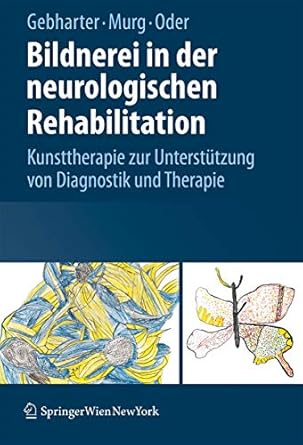 bildnerei in der neurologischen rehabilitation kunsttherapie zur unterstutzung von diagnostik und therapie