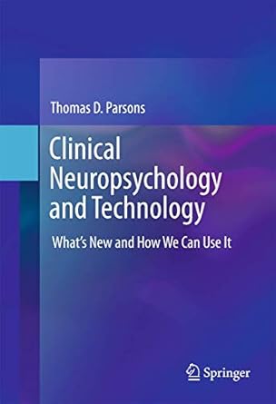 clinical neuropsychology and technology whats new and how we can use it 1st edition thomas d parsons