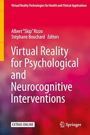 virtual reality for psychological and neurocognitive interventions 1st edition rizzo 1493994808,