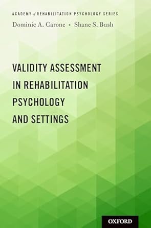 validity assessment in rehabilitation psychology and settings 1st edition dominic a carone ,shane s bush