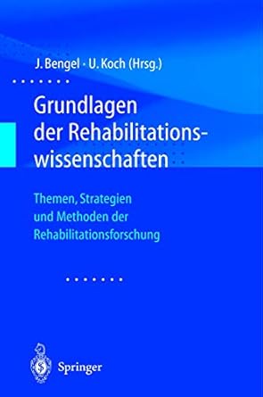 grundlagen der rehabilitationswissenschaften themen strategien und methoden der rehabilitationsforschung 1st