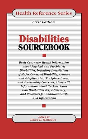 disabilities sourcebook basic consumer health information about physical and psychiatric disabilities