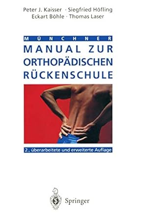 munchner manual zur orthopadischen ruckenschule 1st edition peter j kaisser ,siegfried hofling ,e bohle