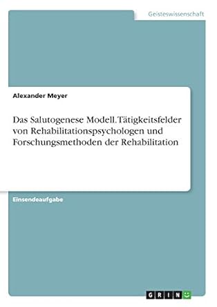 das salutogenese modell tatigkeitsfelder von rehabilitationspsychologen und forschungsmethoden der