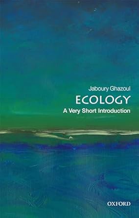 ecology a very short introduction 1st edition jaboury ghazoul 0198831013, 978-0198831013