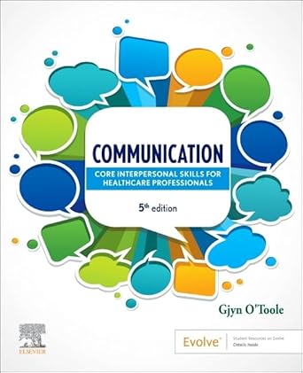 communication core interpersonal skills for healthcare professionals 1st edition gjyn o'toole diptefl