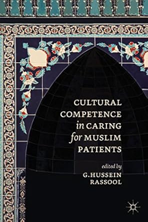 cultural competence in caring for muslim patients 1st edition g hussein rassool 1137358408, 978-1137358400
