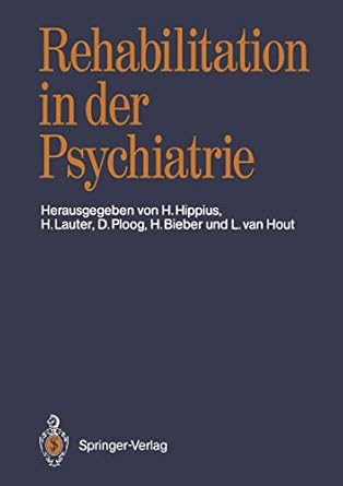 rehabilitation in der psychiatrie 1st edition hanns hippius ,hans lauter ,detlev ploog ,helmut bieber ,leo