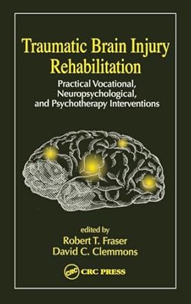 traumatic brain injury rehabilitation practical vocational neuropsychological and psychotherapy interventions