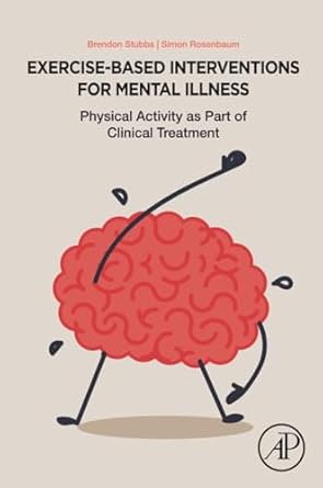 exercise based interventions for mental illness physical activity as part of clinical treatment 1st edition