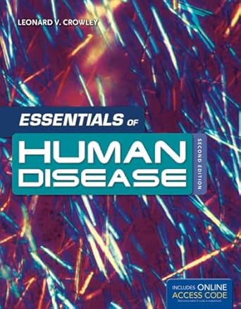 essentials of human disease 1st edition leonard crowley 1449688438, 978-1449688431