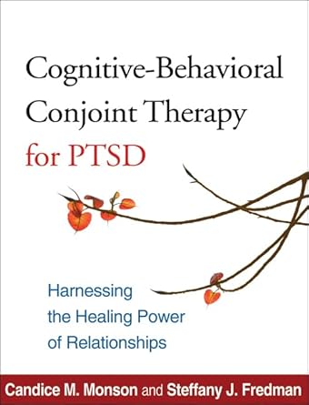 cognitive behavioral conjoint therapy for ptsd harnessing the healing power of relationships 1st edition