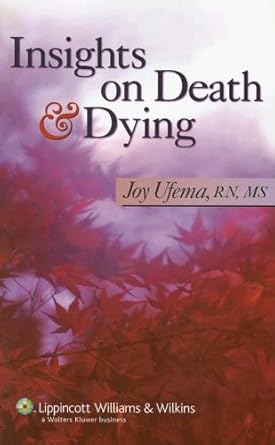 insights on death and dying 1st edition joy ufema 1582559732, 978-1582559735