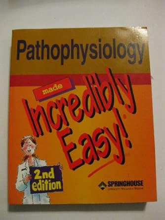 pathophysiology made incredibly easy 1st edition lippincott williams and wilkins staff 1582551685,