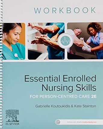 essential enrolled nursing skills for person centred care workbook 1st edition gabby koutoukidis dip app sci