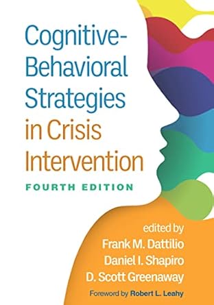 cognitive behavioral strategies in crisis intervention 1st edition frank m dattilio ,daniel i shapiro ,d