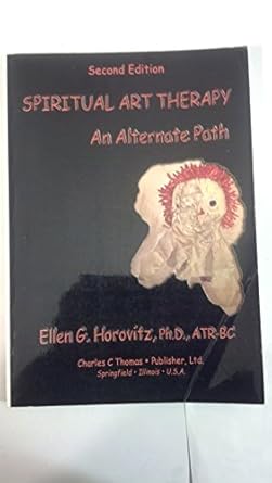 spiritual art therapy an alternate path 1st edition ellen g horovitz ,werner i halpern 0398073147,