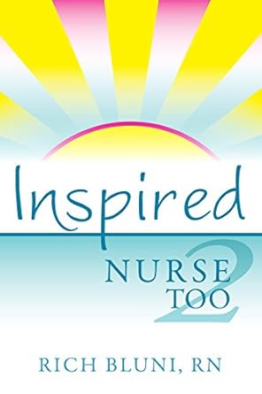 inspired nurse too 1st edition rich bluni 1622180461, 978-1622180462