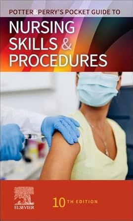 potter and perrys pocket guide to nursing skills and procedures 1st edition patricia a potter rn msn phd faan