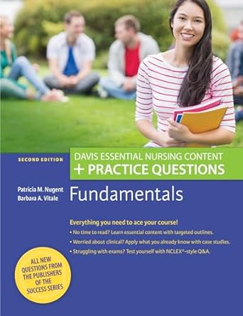 fundamentals davis essential nursing content + practice questions 1st edition patricia m nugent rn ma ms edd