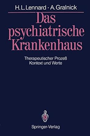 das psychiatrische krankenhaus therapeutischer prozess kontext und werte 1st edition henry l lennard