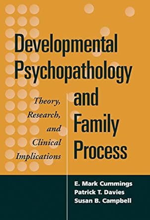 developmental psychopathology and family process theory research and clinical implications 1st edition e mark