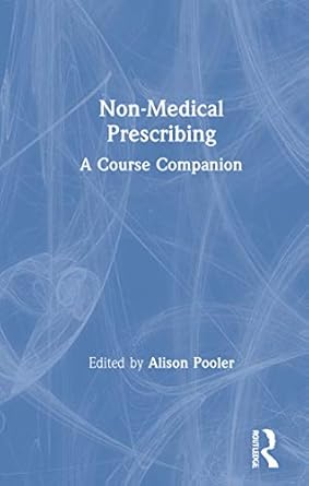 non medical prescribing a course companion 1st edition alison pooler 0367281317, 978-0367281311
