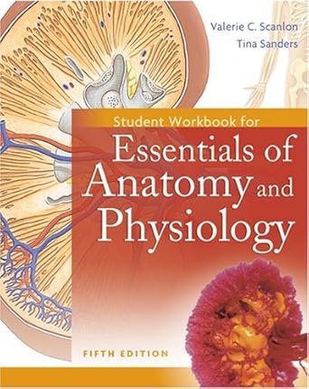 essentials of anatomy and physiology student 1st edition tina sanders medical illustrator ,valerie c scanlon