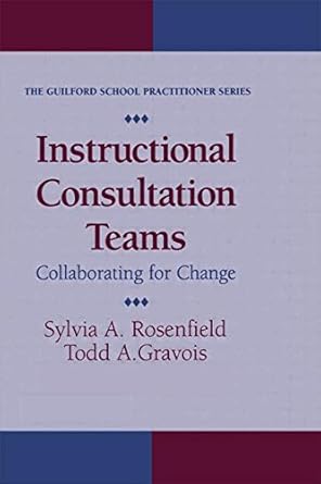 instructional consultation teams collaborating for change 1st edition sylvia a rosenfield ,todd a gravois