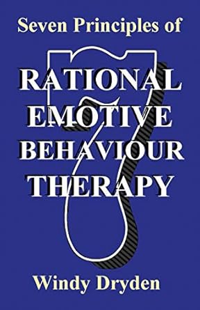 seven principles of rational emotive behaviour therapy 1st edition windy dryden 1910301914, 978-1910301913