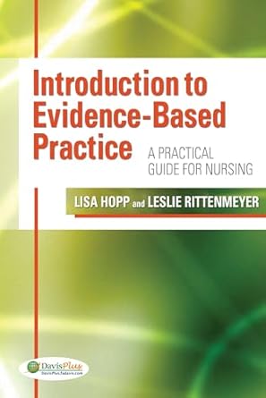 introduction to evidence based practice a practical guide for nursing 1st edition lisa hopp phd rn faan