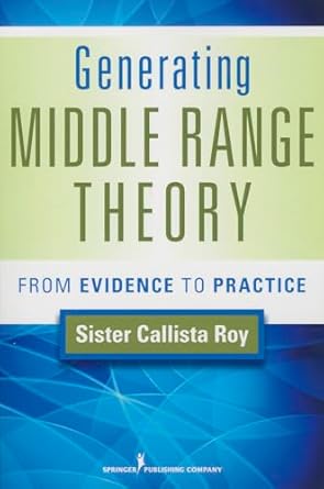 generating middle range theory from evidence to practice 1st edition callista roy 0826110096, 978-0826110091