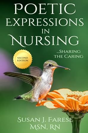 poetic expressions in nursing sharing the caring 1st edition susan j farese ,mohan chilukuri md 173697761x,