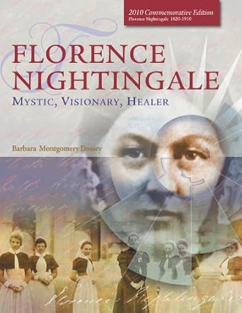 florence nightingale mystic visionary healer 1st edition barbara montgomery dossey phd rn ahn bc faan