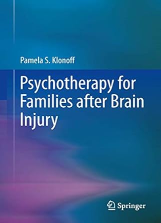 psychotherapy for families after brain injury 1st edition klonoff 1489980822, 978-1489980823