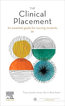 the clinical placement an essential guide for nursing students 1st edition tracy levett jones rn bn med work