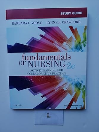study guide for fundamentals of nursing 1st edition barbara l yoost msn rn cne anef ,lynne r crawford msn mba