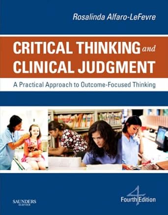 critical thinking and clinical judgement a practical approach to outcome focused thinking 1st edition