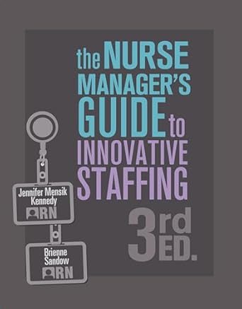 nurse managers guide to innovative staffing 1st edition jennifer mensik kennedy ,brienne sandow 1646481607,